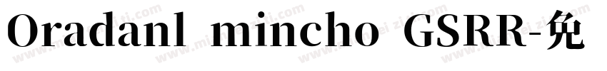 Oradanl mincho GSRR字体转换